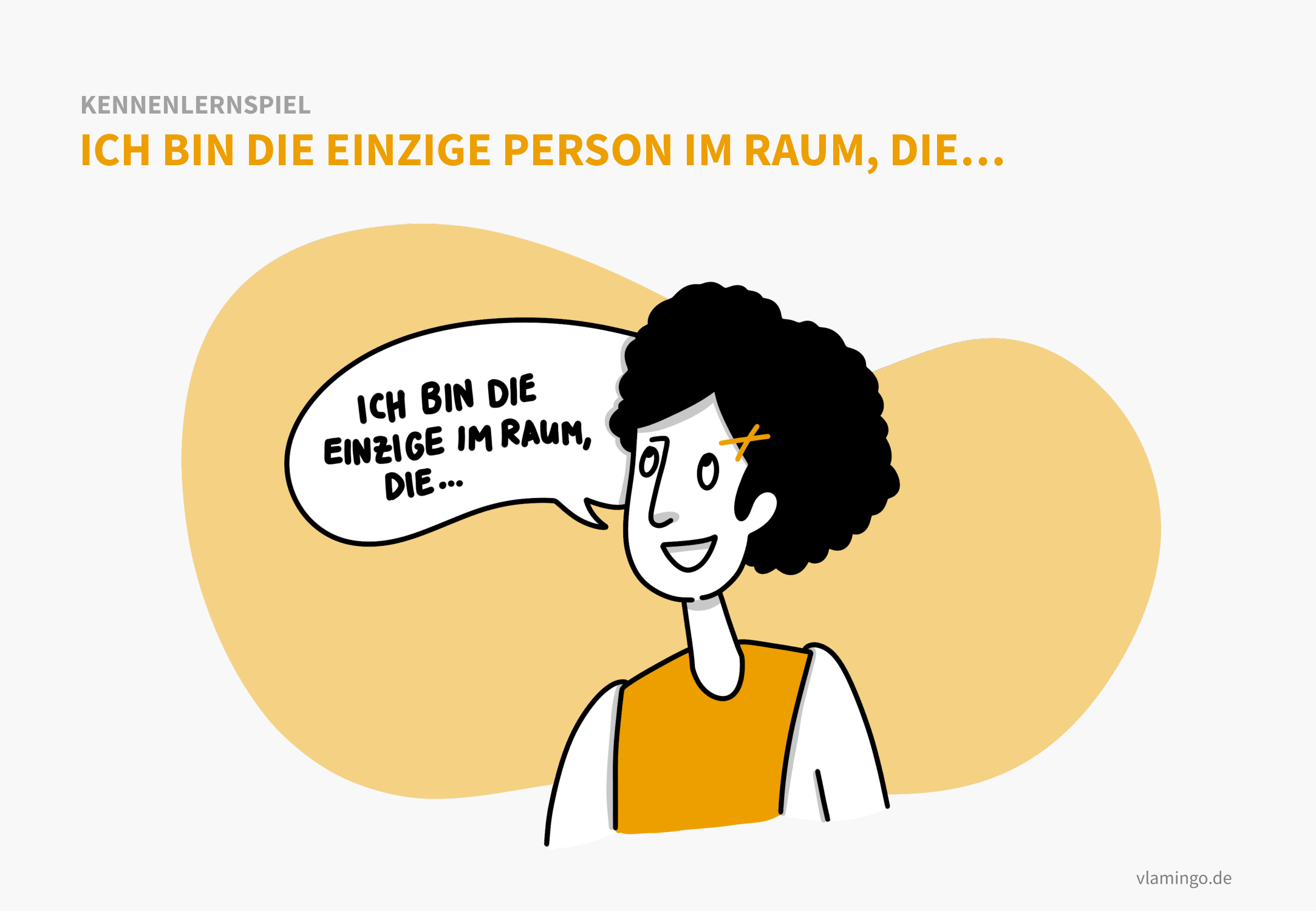 Kennenlernspiel - Ich bin die einzige Person, die... Kennenlernspiel - Ich bin die einzige Person, die...