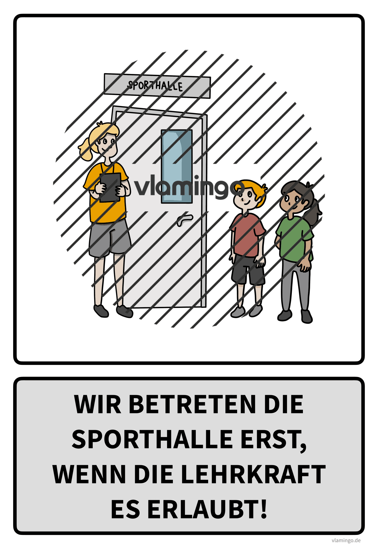 Sportregel - Wir betreten die Halle erst, wenn die Lehrkraft es erlaubt Sportregel - Wir betreten die Halle erst, wenn die Lehrkraft es erlaubt