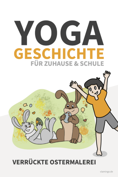Yoga-Geschichte - Verrückte Ostermalerei (Kinderyoga)